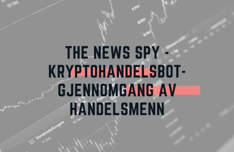 The News Spy - Kryptohandelsbot-gjennomgang av handelsmenn