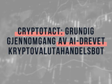 CryptoTact: Grundig gjennomgang av AI-drevet kryptovalutahandelsbot