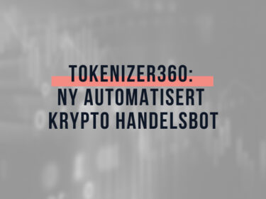 Tokenizer360: Ny Automatisert Krypto Handelsbot
