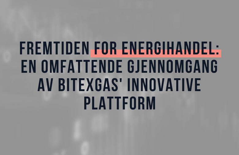 Fremtiden for energihandel: En omfattende gjennomgang av BitexGas' innovative plattform