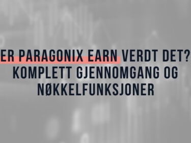 Er Paragonix Earn Verdt Det? Komplett Gjennomgang og Nøkkelfunksjoner